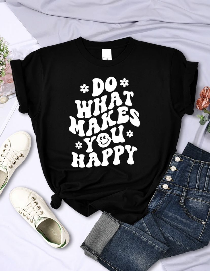 Do What Makes You Happy Shirt
