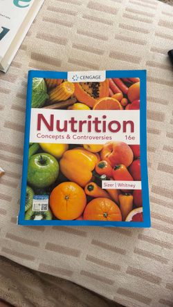16th Edition of "Nutrition: Concepts & Controversies" by Frances Sizer and Ellie Whitney.