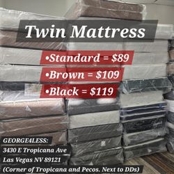 Twin Mattress : $89, $109, $119 