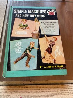 Simple Machines and How They Work by Elizabeth N. Sharp