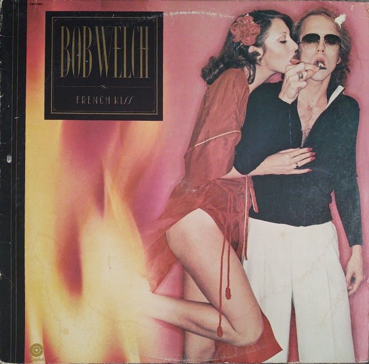 Bob Welch - French Kiss