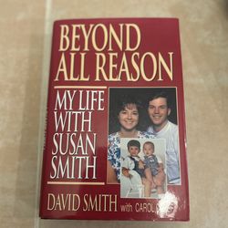 Beyond All Reason My Life with Susan Smith by David Smith book