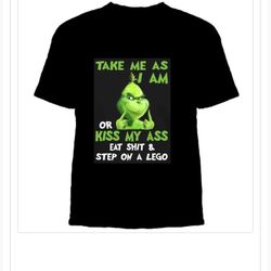 Grinch : Take Me As I Am T Shirt