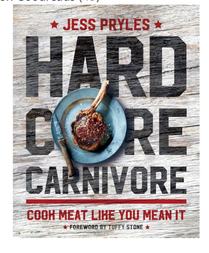HARDCORE CARNIVORE: COOK MEAT LIKE YOU MEAN IT By Jess Pryles - Hardcover