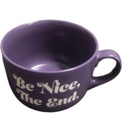 Big Purple Cup “Be Nice, The End.”