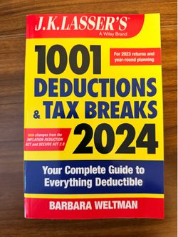 J.K. Lasser’s 1001 Deductions & Tax Breaks 2024: Your Complete Guide to Everything Deductible