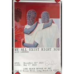 Signed 2021 Alex Gardner We All Exist Right Now Limited Edition Museum Poster