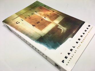 Pearl Abraham GIVING UP AMERICA. Uncorrected Proof for Limited Distribution.