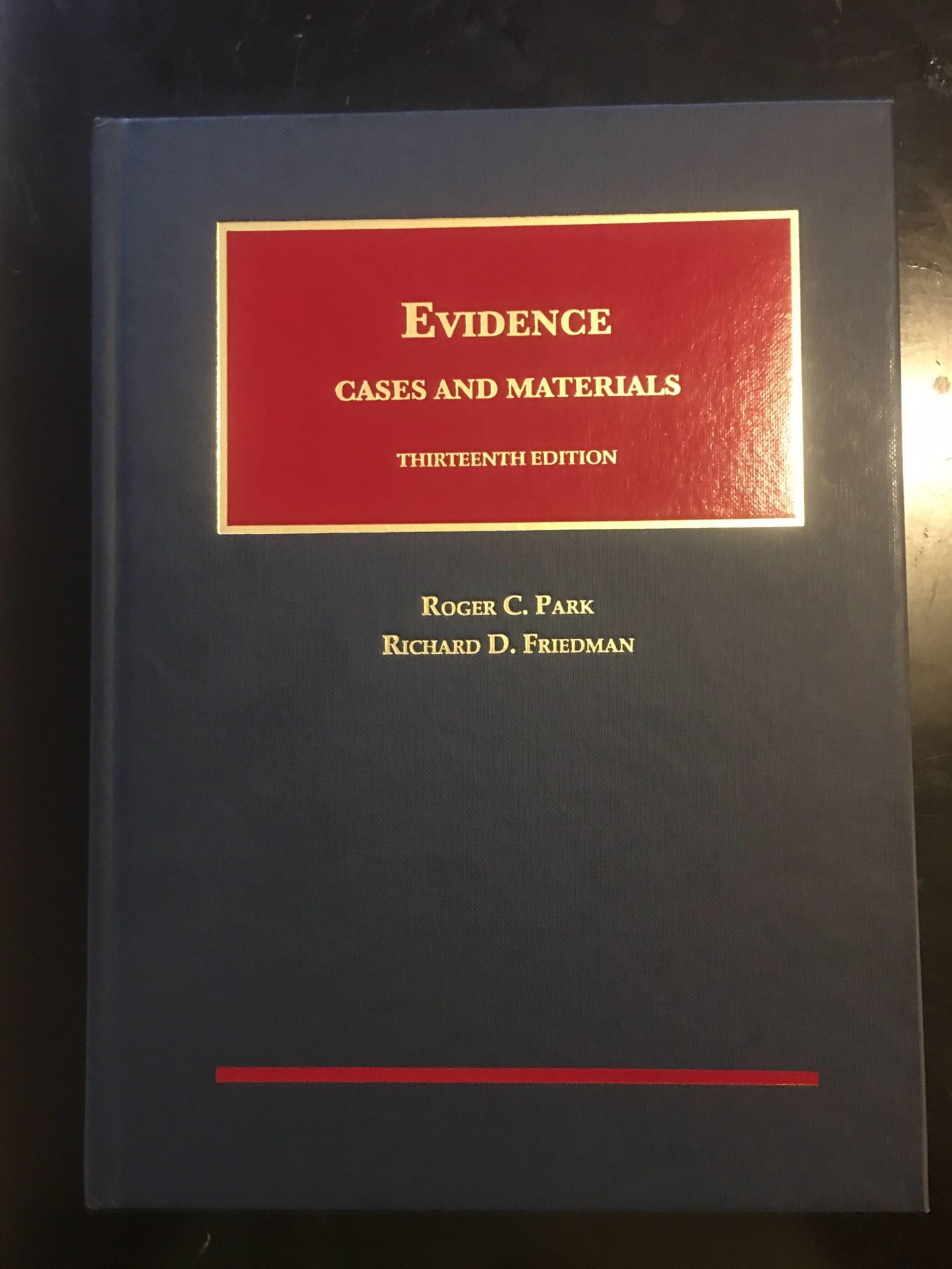 Evidence Cases And Materials- Park/ 13th Edition (most Recent) 2019