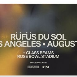 Selling Two Rufus Du Sol Tickets For 8/16