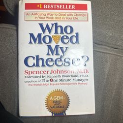 Who Moved My Cheese? – Spencer Johnson, M.D.