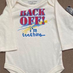 Baby 12M Bodysuit “Back Off Im Teething…”Outfit.  Brand New.