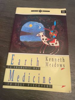 Earth Medicine: A Shamanic Way to Self Discover by Kenneth Meadows