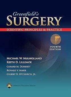 Mulholland & Greenfield's Surgery: Scientific Principles and Practice Fourth Edition