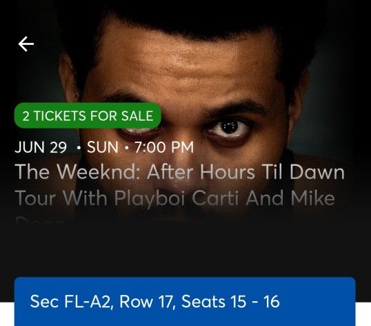 THE WEEKND Concert with Playboi Carti & Mike Dean
@ Sofi Stadium FLOOR seats!!
Sunday, 6-29 @7pm 2 TIX Sec A2 Row 17 Seats 15 & 16
