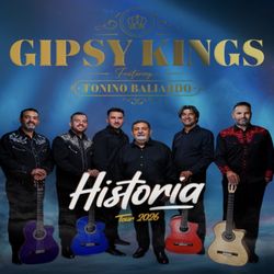 Gipsy Kings ft. Tonino Baliardo Historio Tour at Sycuan Tickets