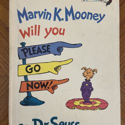 Marvin K. Mooney Will you Please Go Now By Dr. Seuss