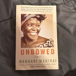 Unbowed (A memoir) By Wangari Maathai