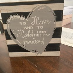 To Have And To Hold Sign 
