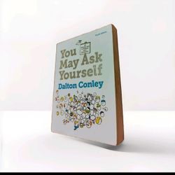 You May Ask Yourself By Dalton Conley (4th Edition)