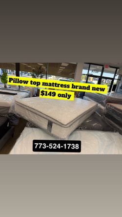 Brand new pillow top mattress $149 only available in store pick up or delivery 773-524-1738
