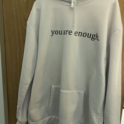 You Are Enough sweatshirt XXL