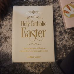 Celebrating A Holy Catholic Easter