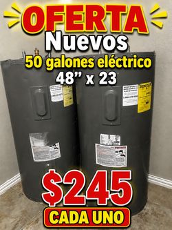NEW 50 gallons electric 48” x 23” $245 each