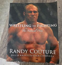 Wrestling for Fighting: The Natural Way – Randy Couture