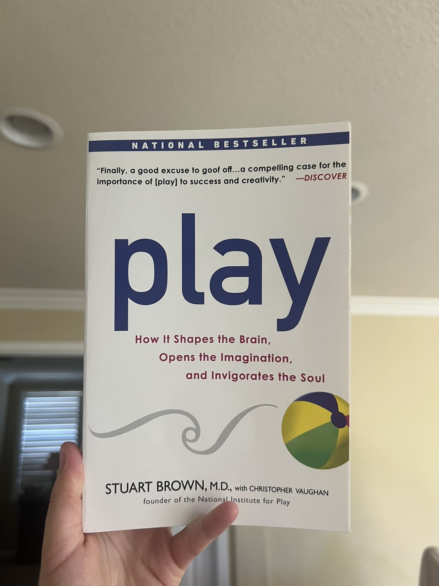 Play: How it Shapes the Brain, Opens the Imagination, and Invigorates the Soul
