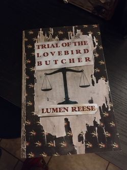 Trial Of The Lovebird Butcher by Lumen Reese (Signed/Inscribed!)