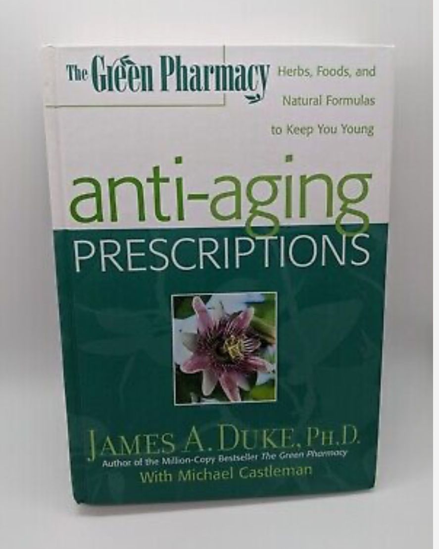 The Green Pharmacy Anti-Aging Prescriptions Book James Duke