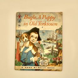Vintage Kids Book “Bugle, A Puppy In Old Yorktown”