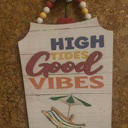 High Tides Good Vibes Sign