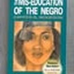 The Mis-Education of the Negro — Carter G. Woodson