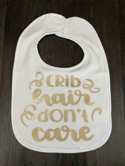Crib Hair Don’t Care Baby Bib