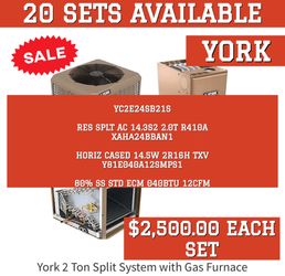 20 SETS AVAILABLE SALE YORK VOR • VORK YC2E24SB21S RES SPLT AC 14.3S2 2.0T R410A HORIZ CASED 14.5W 2R16H TXV Y81E040A12SMPS1 80% SS STD ECM 040BTU 12C