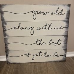 Grow Old With Me Wall Decor
