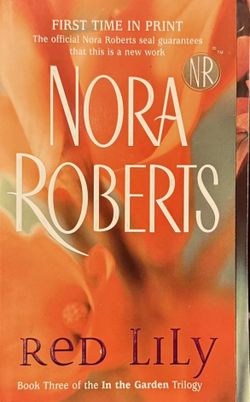 Red Lily, Book Three of In the Garden Trilogy, by Nora Roberts (2005), 1st Ed
