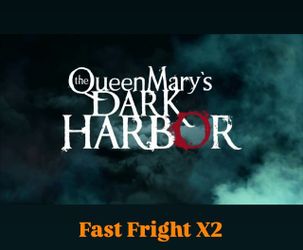 Queen Mary Dark Harbor Fast Fright Tickets