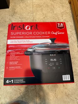 Instant Pot Superior Cooker Chef Series 7.5 Qt 4-in-1 Multifunction Cooker.  $75 OBO