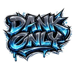 Dank Only 