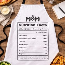 Mom Gift That Always Works Funny Apron with Nutrition Facts Design Practical Stylish Gift for Women's Day Mother's Day or Birthday 