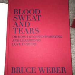 Bruce Weber” Blood Sweat and Tears” First Edition, Signed 2005 for
