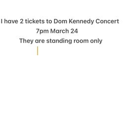 Some Kennedy concert tickets 