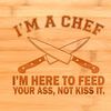Chef. Don’t waste my time.
