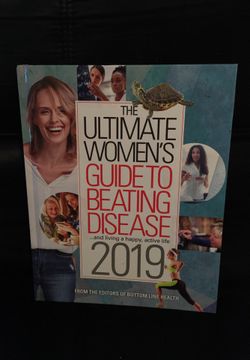THE ULTIMATE WOMEN’S GUIDE TO BEATING DISEASE AND LIVING A HAPPY ACTIVE LIFE .