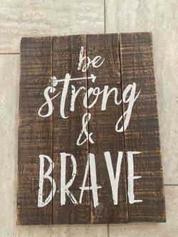 “Strong and Brave” Sign Wall Decor 