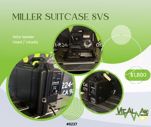 0237 – MILLER SUITCASE 8VS – Wire Feeder / VITAL ARC WELDING