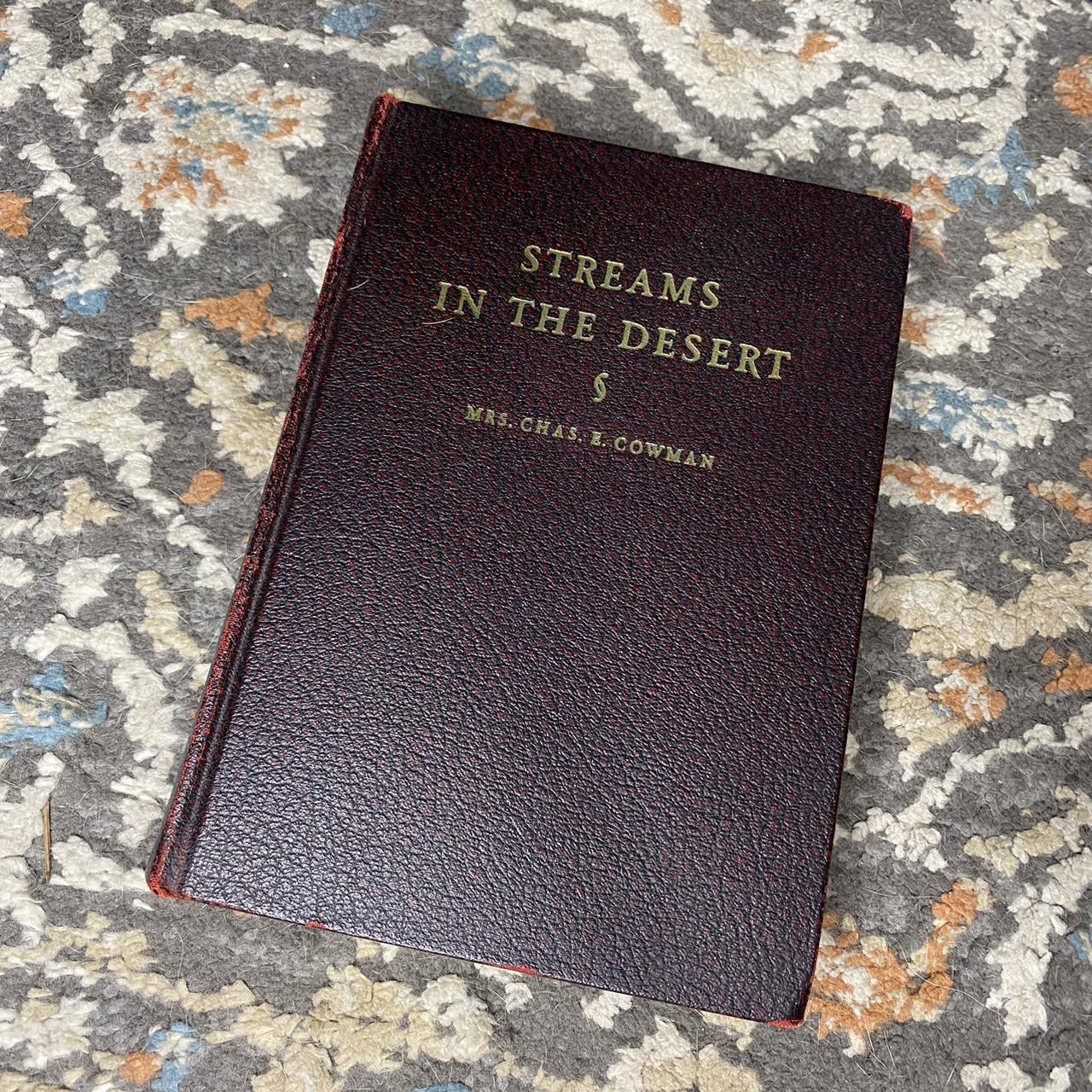 “Streams In The Desert” Daily Devotional Reading by Mrs. Chas. E. Cowman